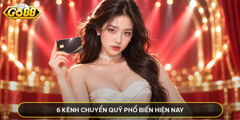 6 kênh chuyển quỹ phổ biến hiện nay