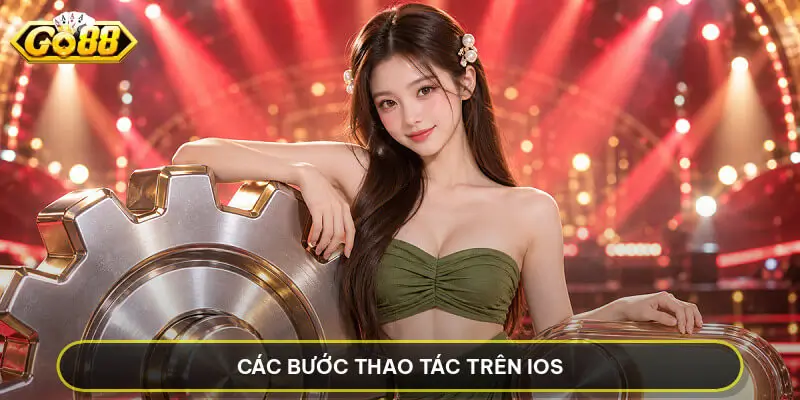 Các bước thao tác trên iOS