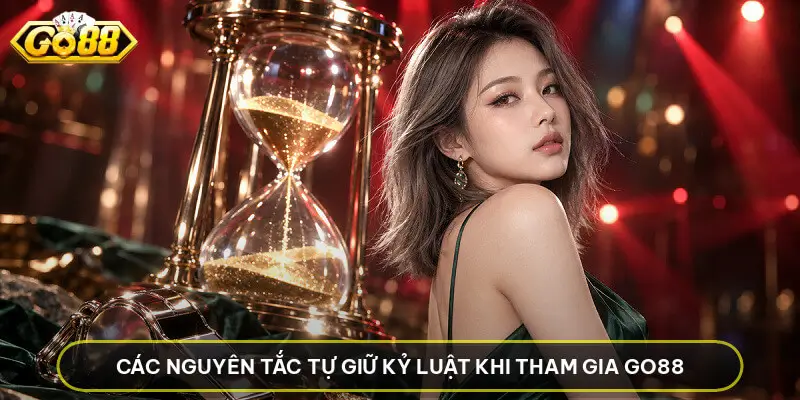 Các nguyên tắc tự giữ kỷ luật khi tham gia Go88