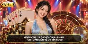 GO88 Có Lừa Đảo Không - Phân Tích Toàn Diện Về Uy Tín Go88