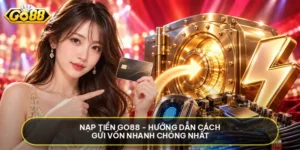 Nạp Tiền Go88 - Hướng Dẫn Cách Gửi Vốn Nhanh Chóng Nhất
